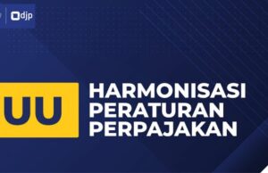 Pembahasan Undang-Undang Harmonisasi Perpajakan Nomor 7 Tahun 2021